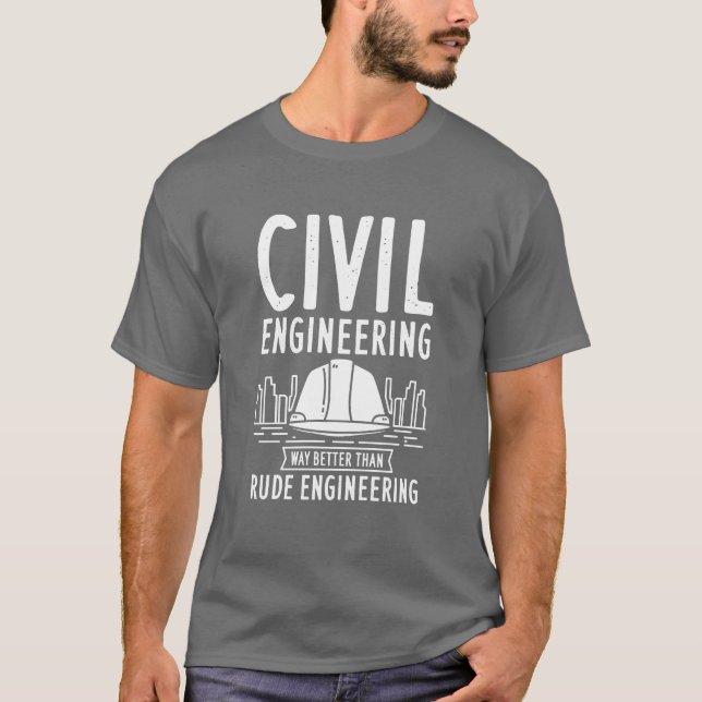 Civil Engineering Way Better Funny Dad Birthday T-Shirt (Front)