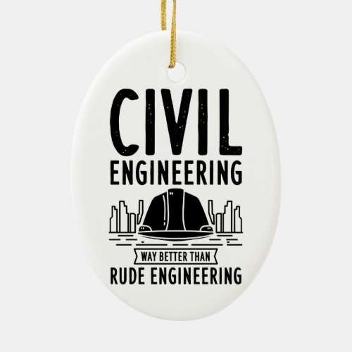 Civil Engineering Way Better Graduate Christmas Ceramic Ornament