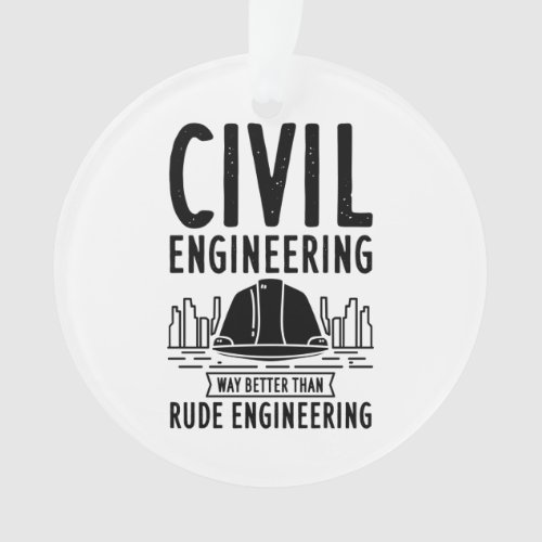 Civil Engineering Way Better Graduate Christmas Ornament