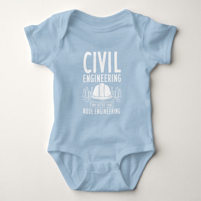 Civil Engineering Way Better Than Rude Engineering Baby Bodysuit (Front)