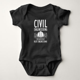 Civil Engineering Way Better Than Rude Engineering Baby Bodysuit