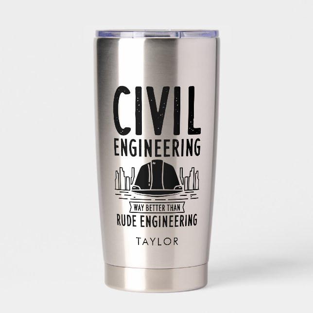 Civil Engineering Way Better Than Rude Engineering Insulated Tumbler (Front)