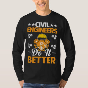 Civil Engineers Do It Better Board Professional En T-Shirt