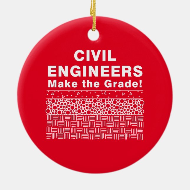 Civil Engineers Make The Grade Ceramic Ornament (Back)