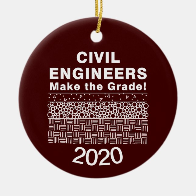 Civil Engineers Make The Grade Ceramic Ornament (Front)