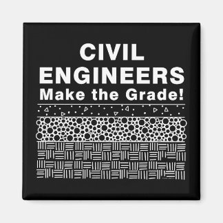 Civil Engineers Make The Grade Magnet