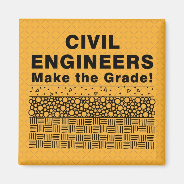 Civil Engineers Make The Grade Magnet (Front)