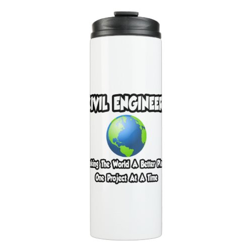 Civil EngineersMaking World a Better Place Thermal Tumbler