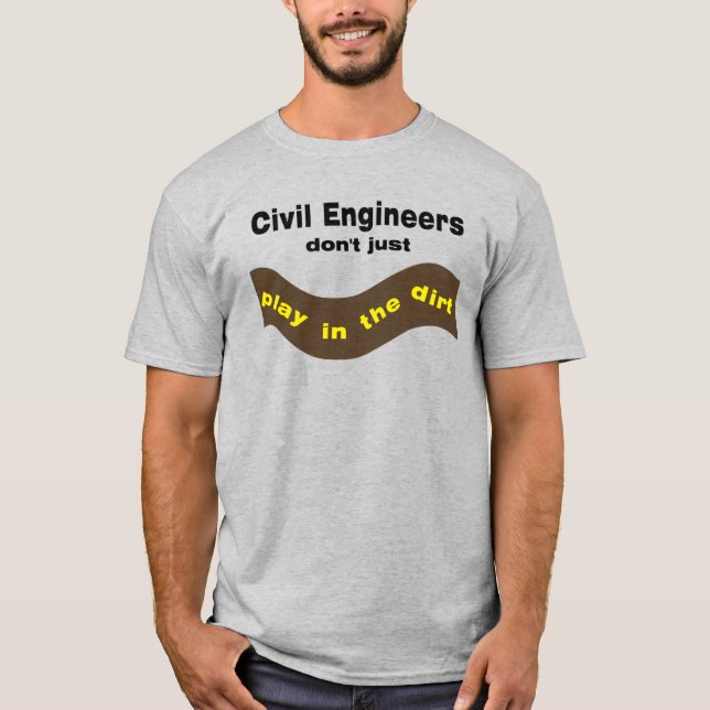 Civil Engineers Play T-Shirt (Front)