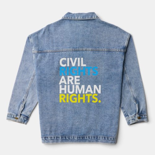 Civil Rights Are Human Rights 30  Denim Jacket