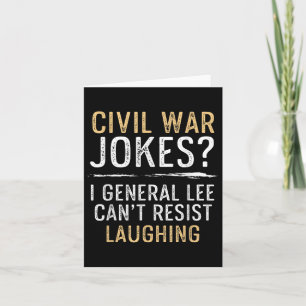 Civil War Jokes Cant Resist Laughing Cool History Card