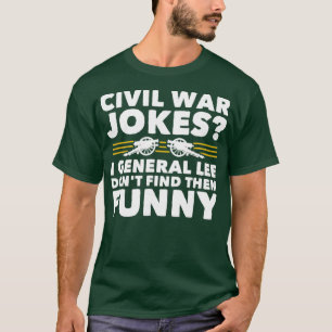 Civil War Jokes Funny History T-Shirt