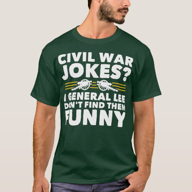 Civil War Jokes  Funny History T-Shirt (Front)