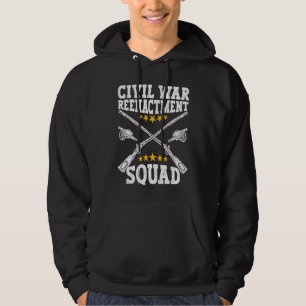 Civil War Reenactment Squad American Civil War Ree Hoodie