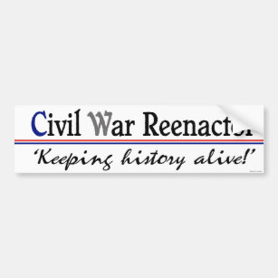 Civil War Reenactor Bumpersticker Bumper Sticker