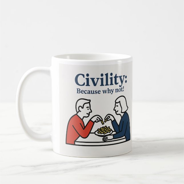 civility: Because why not! Mug (Left)