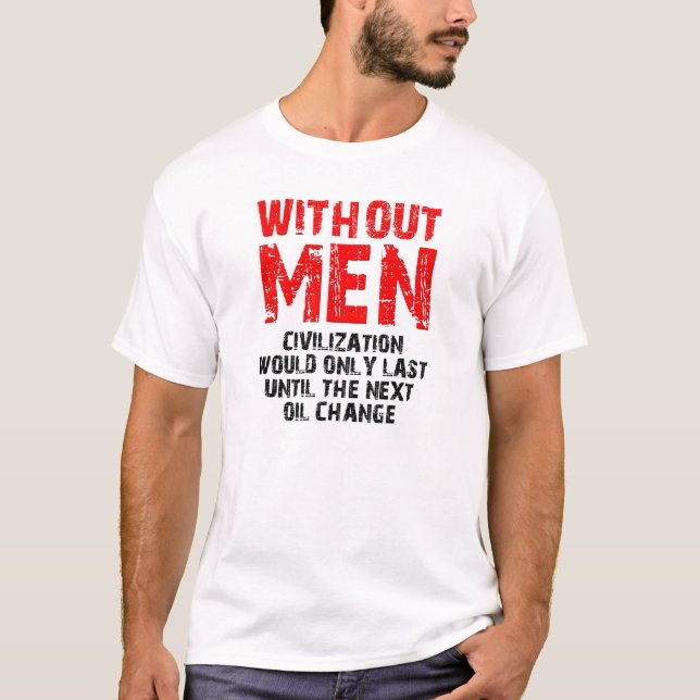 Civilization Without Men Funny Tshirt (Front)
