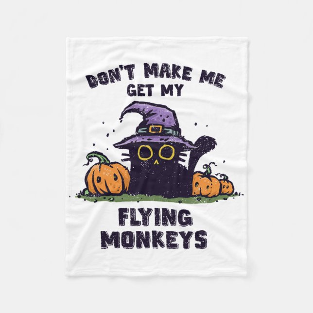 Ck Cat Halloween - Don't Make Me Get My Flying Mon Fleece Blanket (Front)