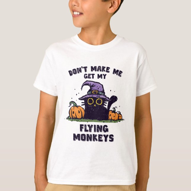 Ck Cat Halloween - Don't Make Me Get My Flying Mon T-Shirt (Front)