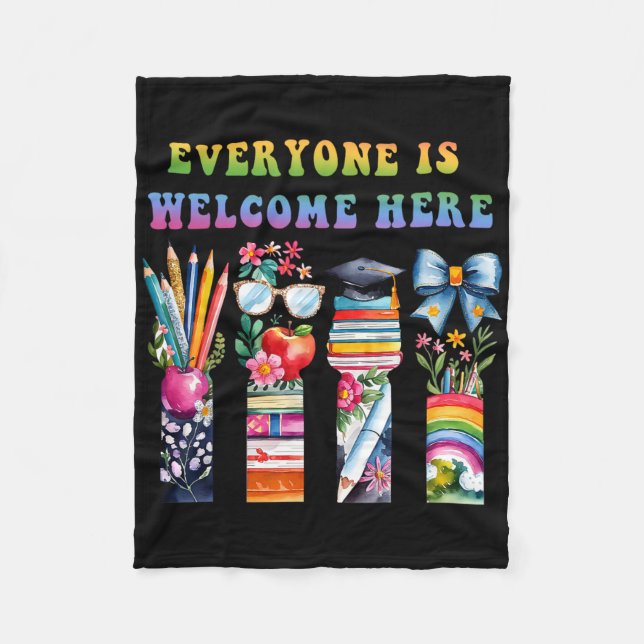 Ck To School Everyone Is Welcome Here For Teacher  Fleece Blanket (Front)