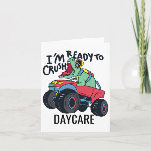 Ck To School I'm Ready To Crush Daycare Truck Card