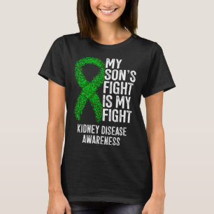 CKD My Son's Fight Is My Fight Kidney Disease Awar T-Shirt