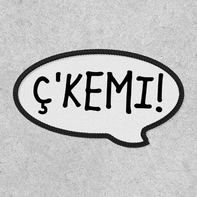Ç'Kemi! Tosk Albanian Word For Hi, Hey Patch (Front)