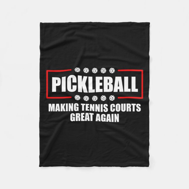 Ckleball Making Tennis Courts Great Again Funny  Fleece Blanket (Front)