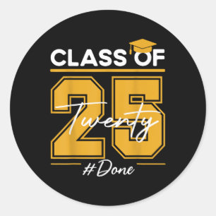 Cl Of 2025 Graduation Done For Men Funny Him Her V Classic Round Sticker