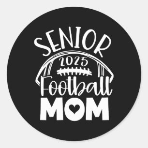 Cl Of 2025 Senior Footll Graduation Mom Classic Round Sticker