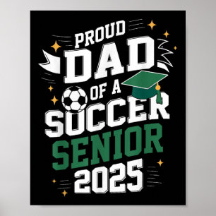 Cl Of 2025 Soccer Senior Dad Senior Soccer Graduat Poster