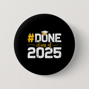 Cl Of 2025 Tee Done Graduation For Him Her Women M Button