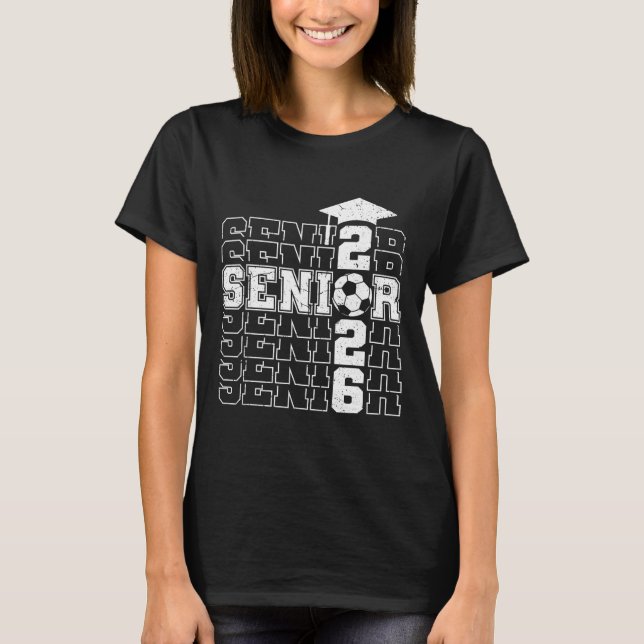 Cl Of 2026 Senior 2026 Soccer Seniors Graduation  T-Shirt (Front)