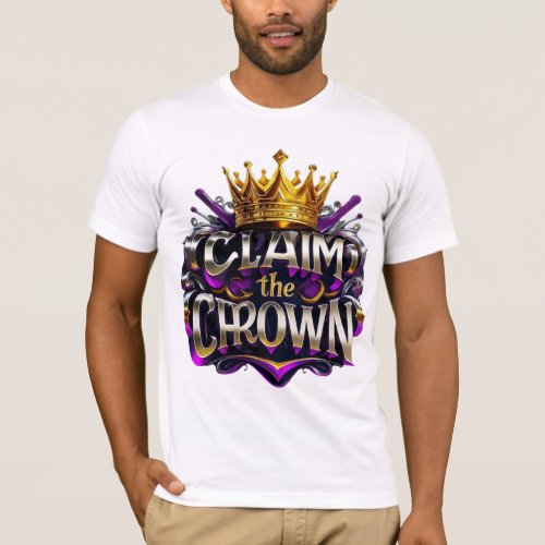 Claim the Crown T_Shirt