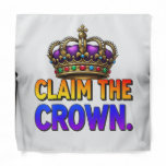   Claim the Crown, t-shirt . Bandana
