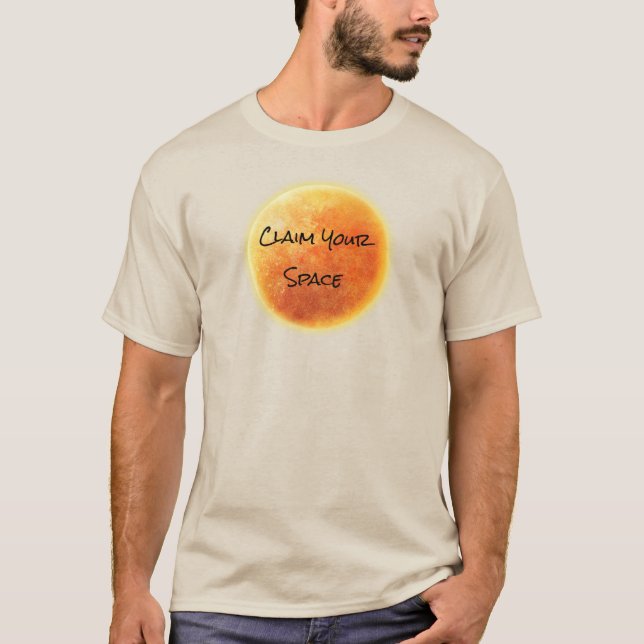 "Claim Your Space" Bold empowering Rising Sun T-Shirt (Front)