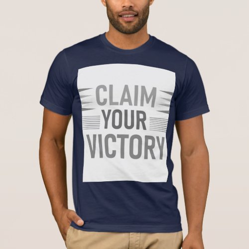Claim Your Victory_ Men T_shirt