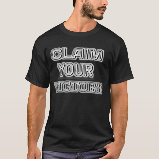 Claim your victory  T-Shirt (Front)