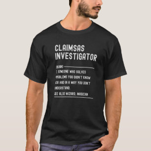 Claims Investigator Definition   Job Title T-Shirt