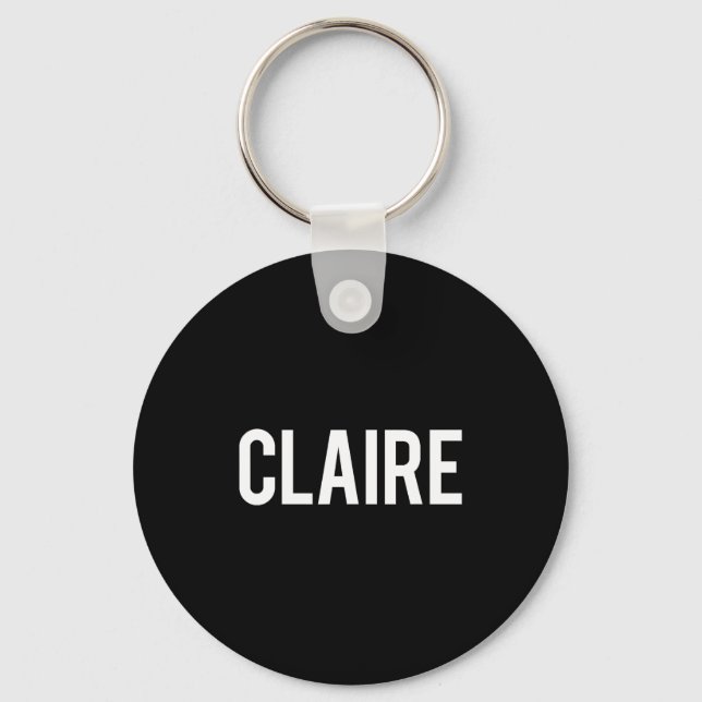 Claire - Cool New Funny Name Fan Gift Tee  Keychain (Front)