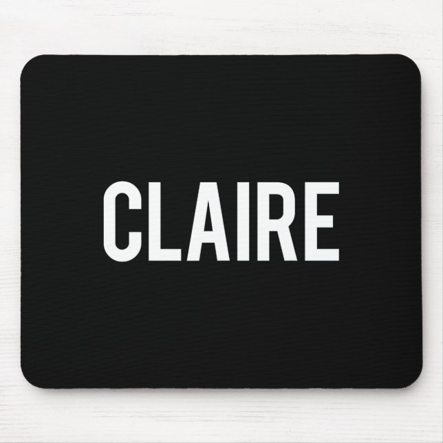 Claire - Cool New Funny Name Fan Gift Tee  Mouse Pad (Front)
