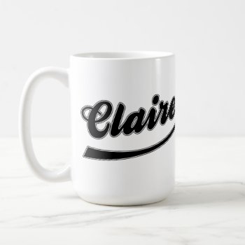 Claire Mug by Thats_My_Name at Zazzle