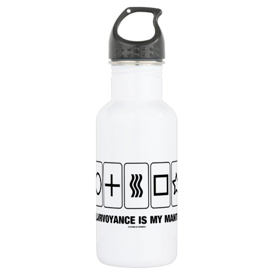 Clairvoyance Is My Mantra (Psyche Humor) Water Bottle