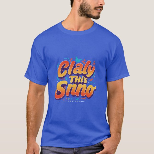 Claly This Snno. T-shirt Design (Front)