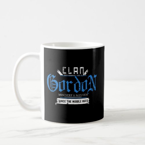 Clan Gordon Mischief And Mayhem Since The Middle A Coffee Mug