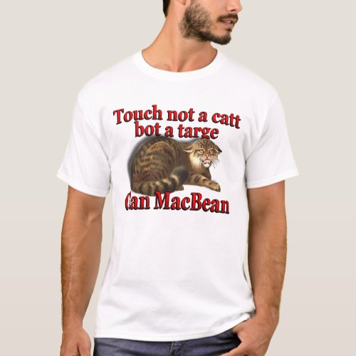 Clan MacBean Touch Not a Catt Bot a Targe T_Shirt