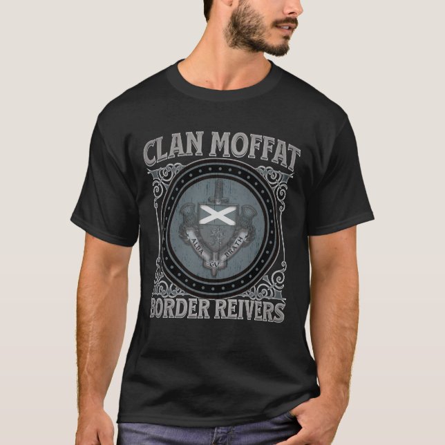 Clan Moffat, Border Reivers, Scotland Forever  T-Shirt (Front)