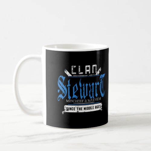 Clan Stewart Mischief And Mayhem Since The Middle  Coffee Mug