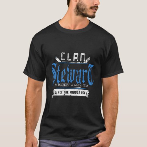 Clan Stewart Mischief And Mayhem Since The Middle  T_Shirt