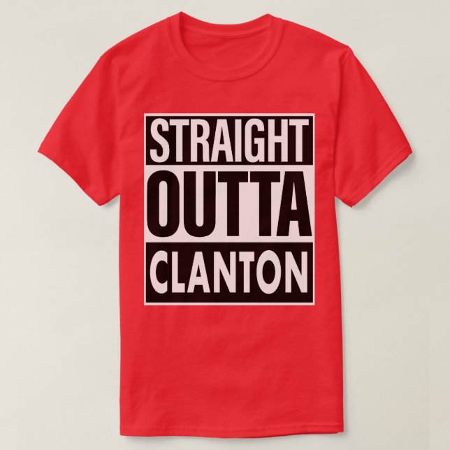 Clanton Name Straight Outta Clanton T-Shirt (Design Front)
